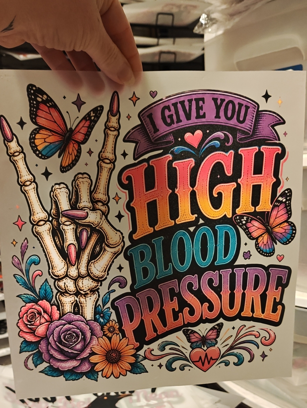 Vibrant Multicolor "I Give You High Blood Pressure" DTF Transfer